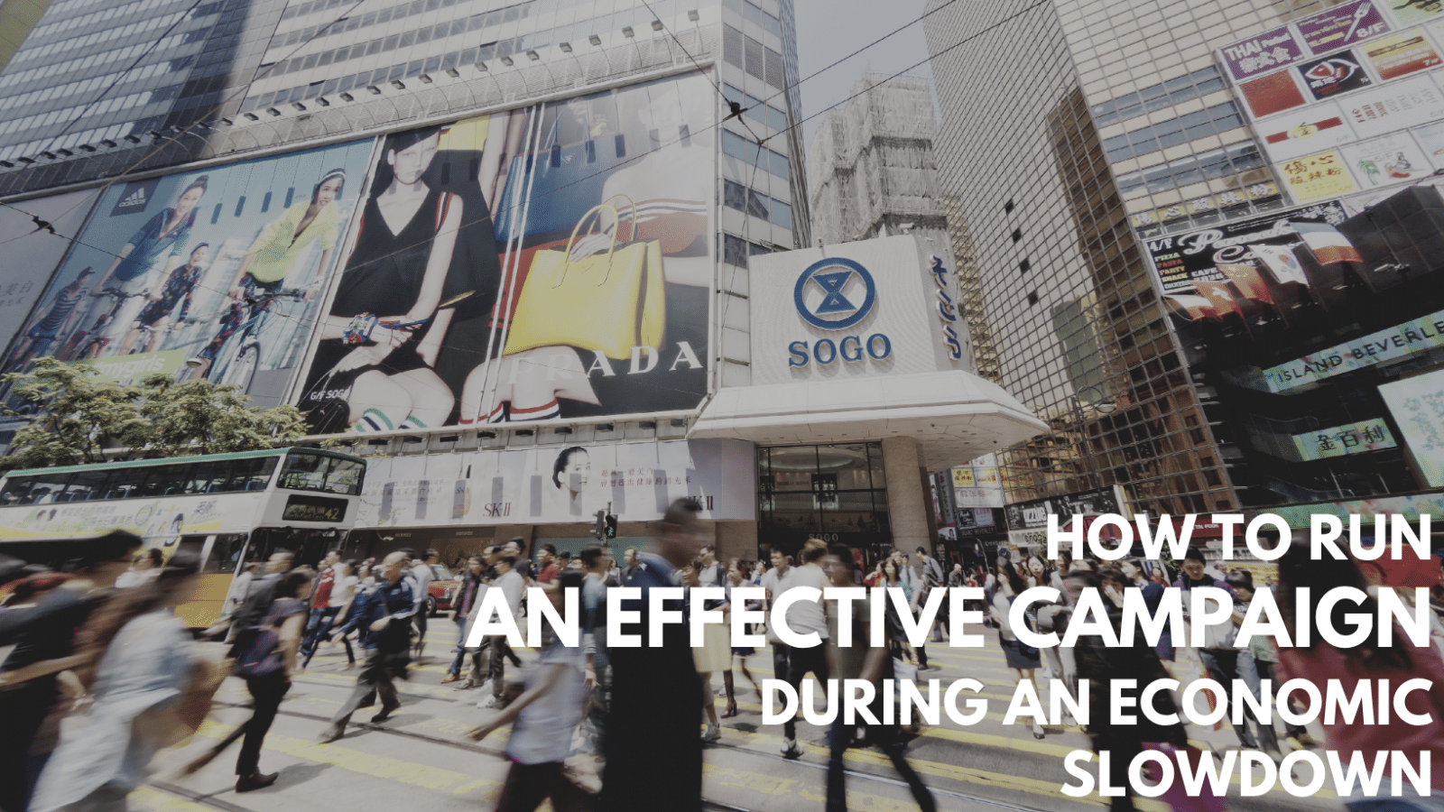 Running Effective Digital Campaigns on Reduced Budgets: How Hong Kong Marketers Can Combat The Economic Slowdown (Part 2)